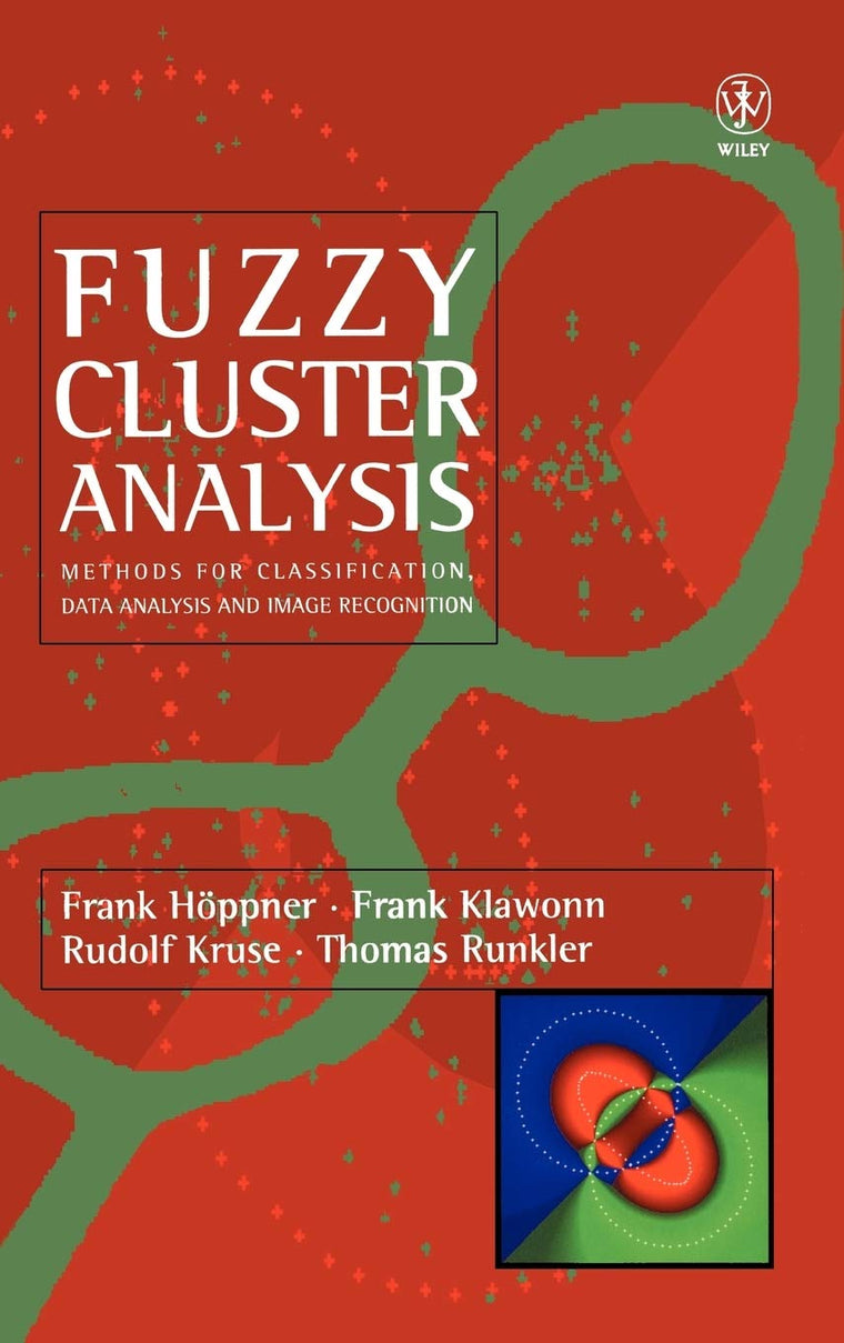 Fuzzy Cluster Analysis: Methods for Classification, Data Analysis and Image Recognition (Wiley IBM PC Series)