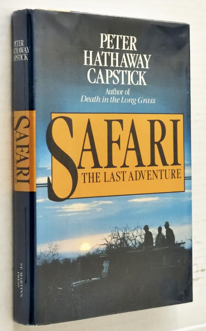 Safari: The Last Adventure by Capstick, Peter Hathaway