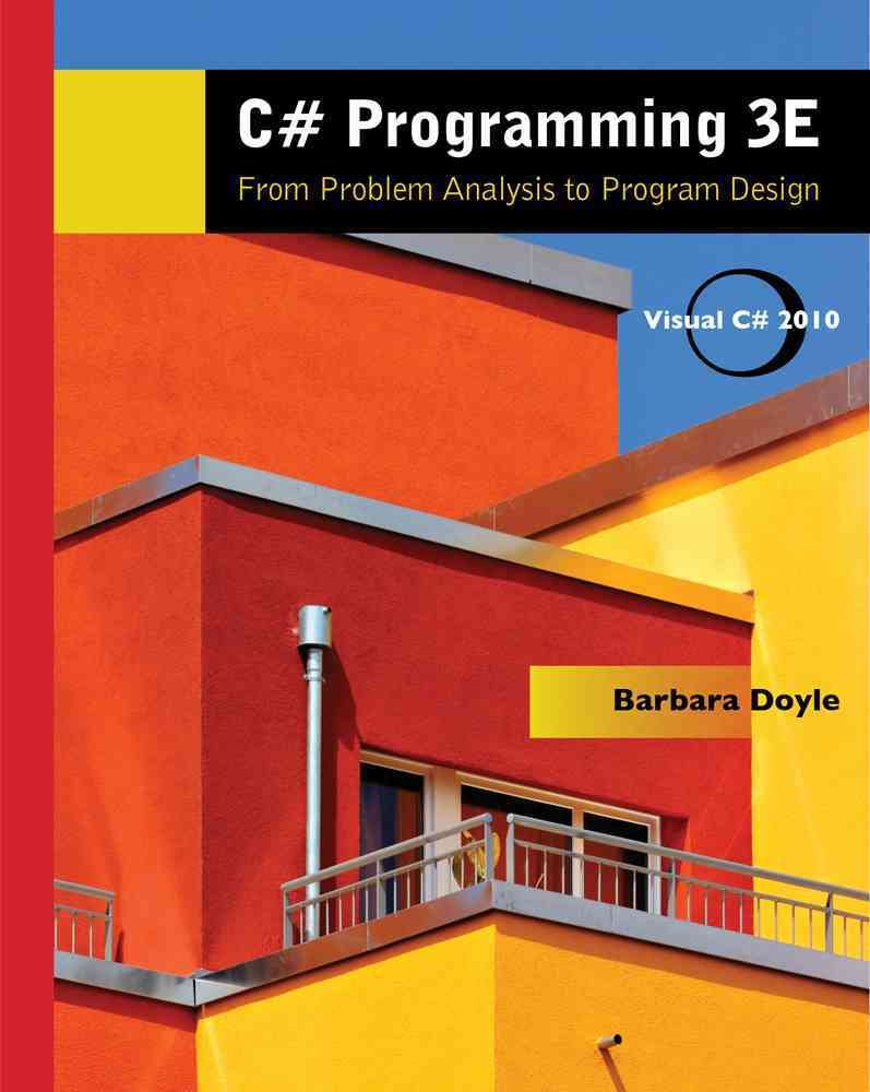 C# Programming: From Problem Analysis to Program Design (Introduction to Programming)