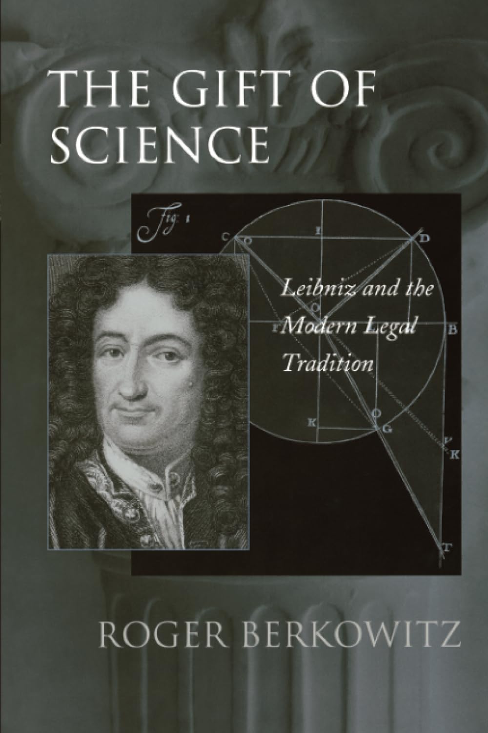 The Gift of Science: Leibniz and the Modern Legal Tradition