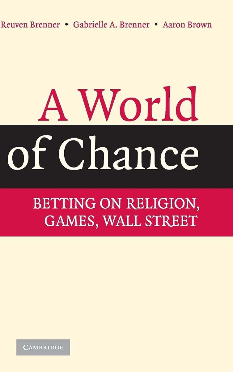 A World of Chance: Betting on Religion, Games, Wall Street