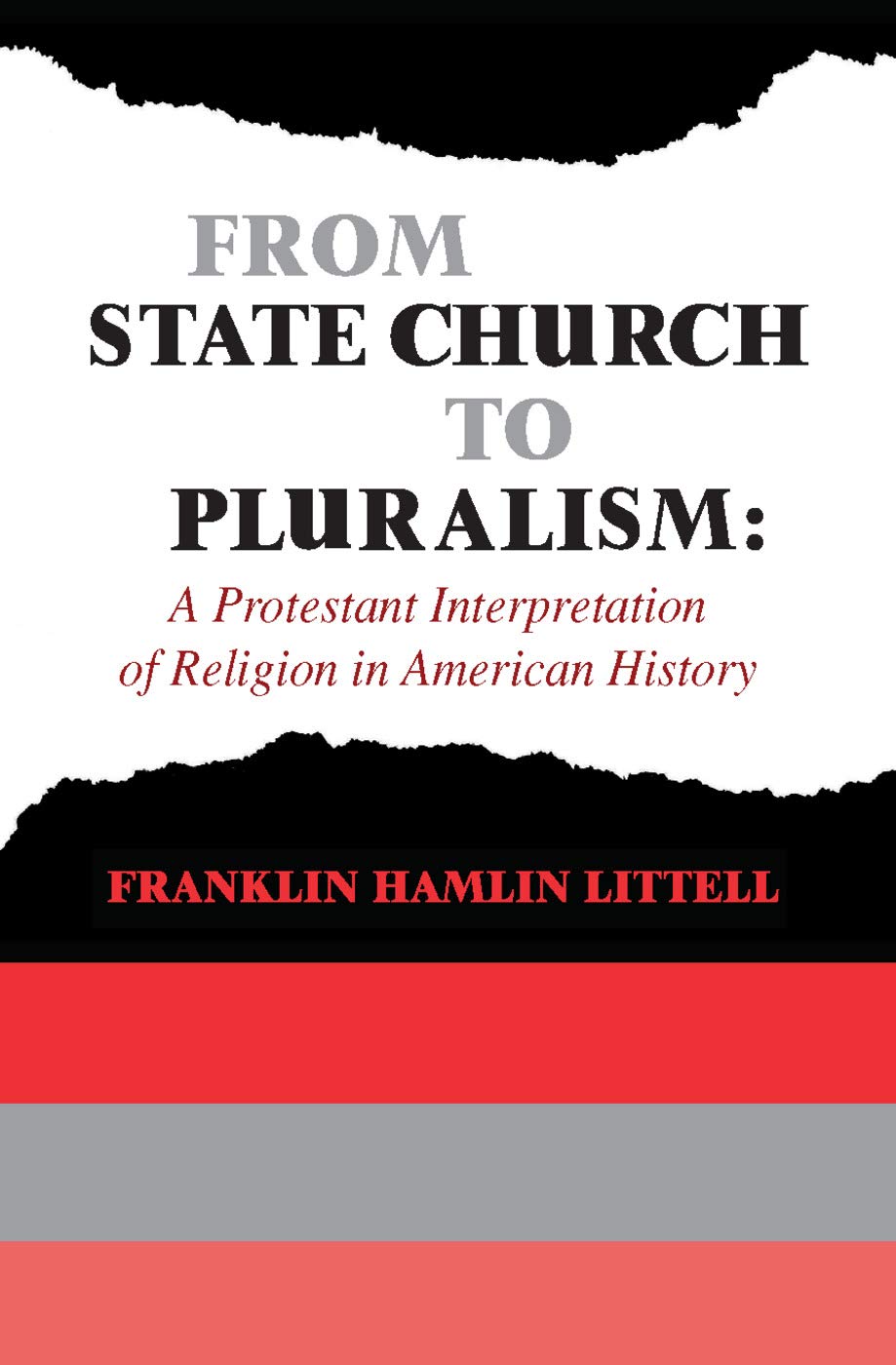 From State Church to Pluralism: A Protestant Interpretation of Religion in American History