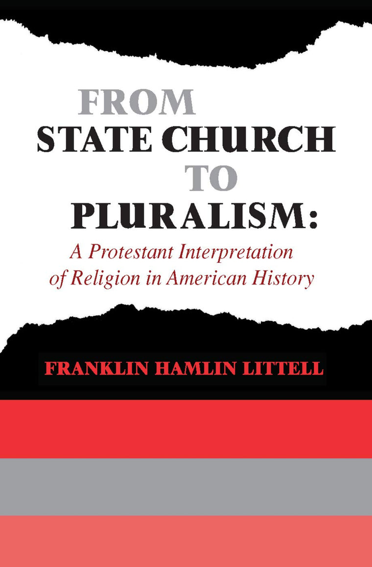 From State Church to Pluralism: A Protestant Interpretation of Religion in American History