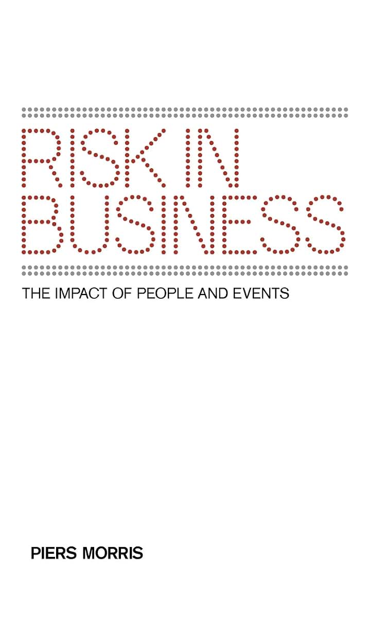 Risk in Business: The Impact of People and Events