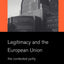 Legitimacy and the European Union: The Contested Polity