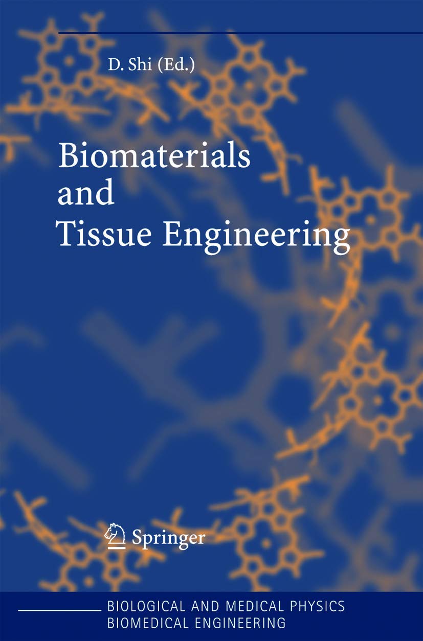 Biomaterials and Tissue Engineering (Biological and Medical Physics, Biomedical Engineering)