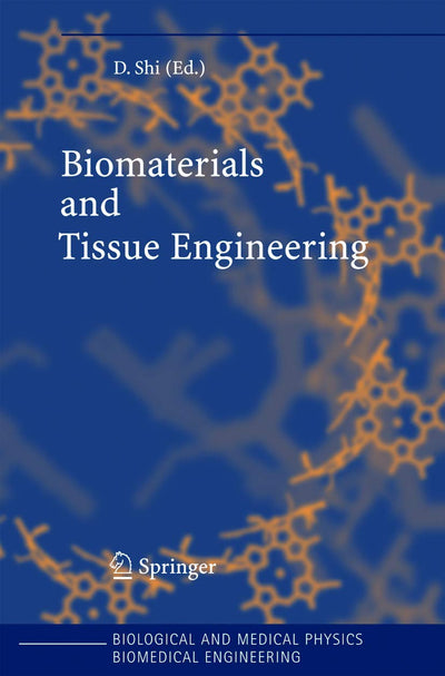 Biomaterials and Tissue Engineering (Biological and Medical Physics, Biomedical Engineering)
