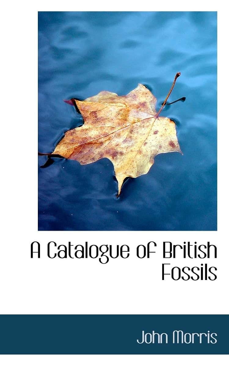 A Catalogue of British Fossils