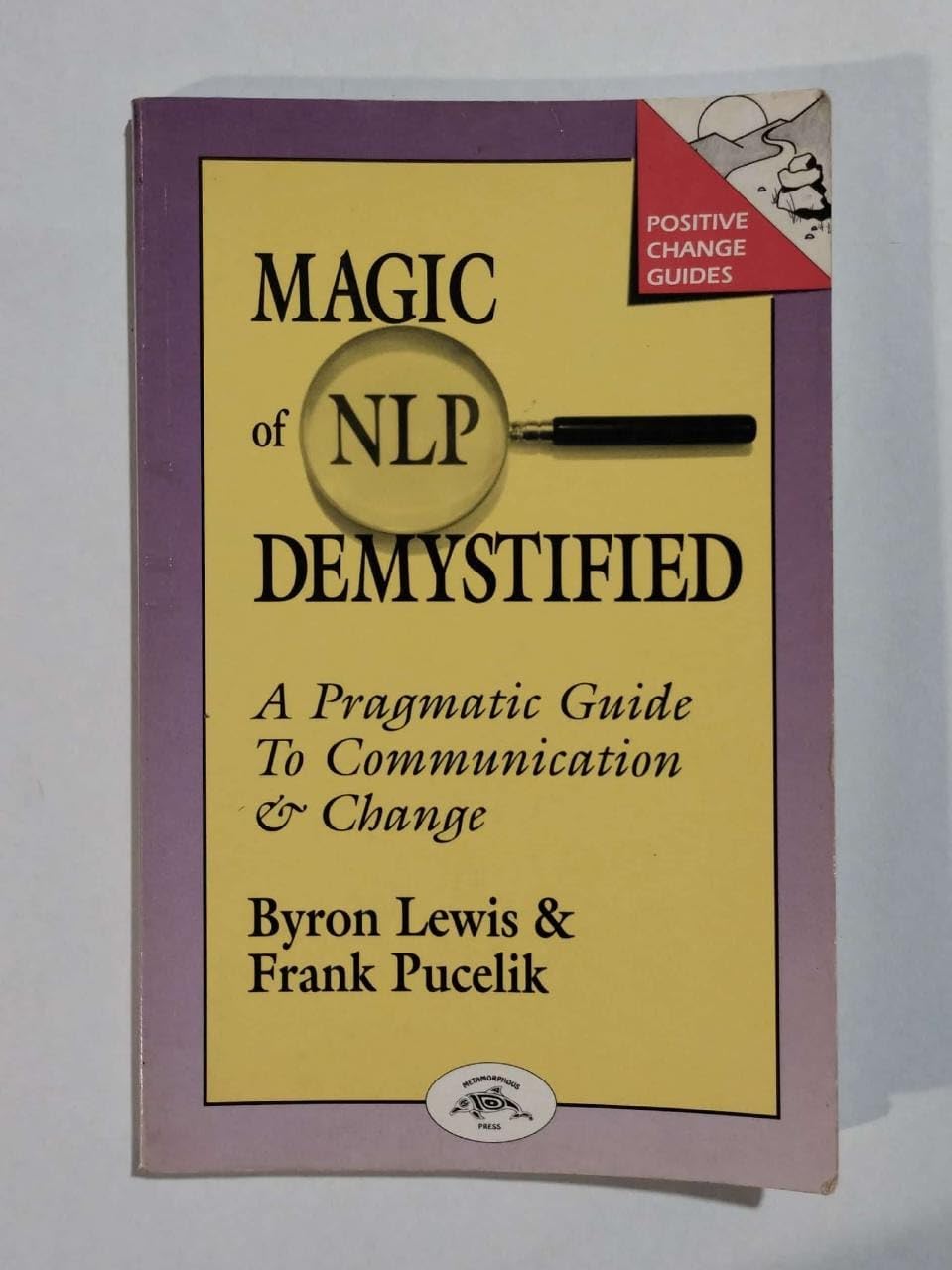 Magic of Nlp Demystified: A Pragmatic Guide to Communication