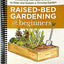 Raised Bed Gardening for Beginners: Everything You Need to Know to Start and Sustain a Thriving Garden