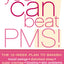 You Can Beat PMS