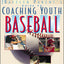 Coaching Youth Baseball: A Baffled Parents Guide (Baffled Parent's Guides)