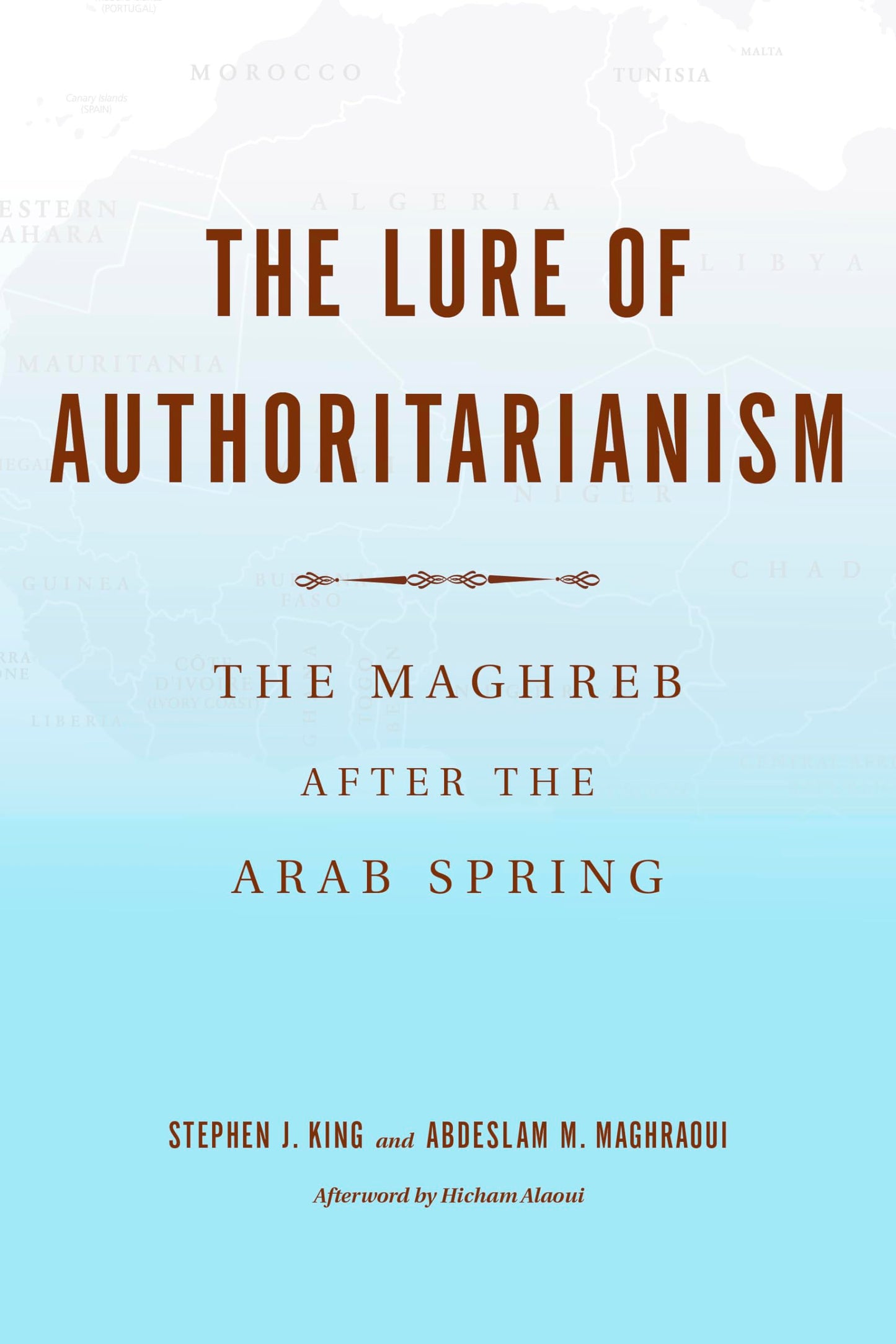 The Lure of Authoritarianism: The Maghreb after the Arab Spring (Middle East Studies)