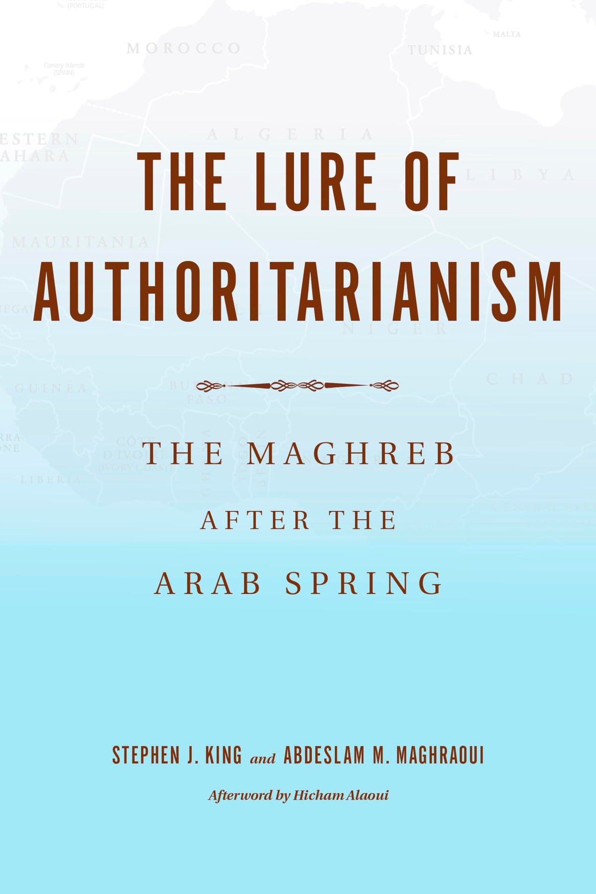 The Lure of Authoritarianism: The Maghreb after the Arab Spring (Middle East Studies)