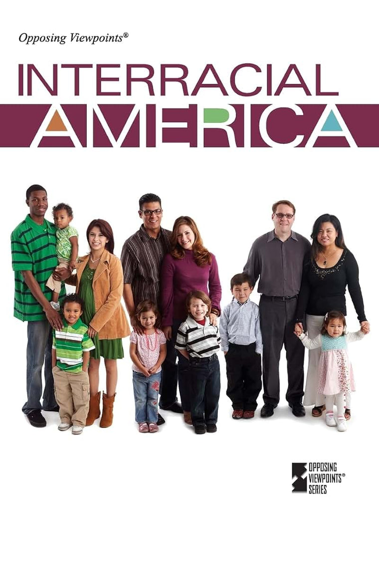 Interracial America (Opposing Viewpoints)
