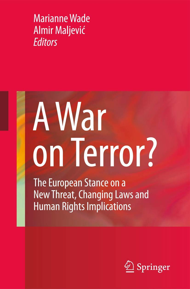 A War on Terror?: The European Stance on a New Threat, Changing Laws and Human Rights Implications