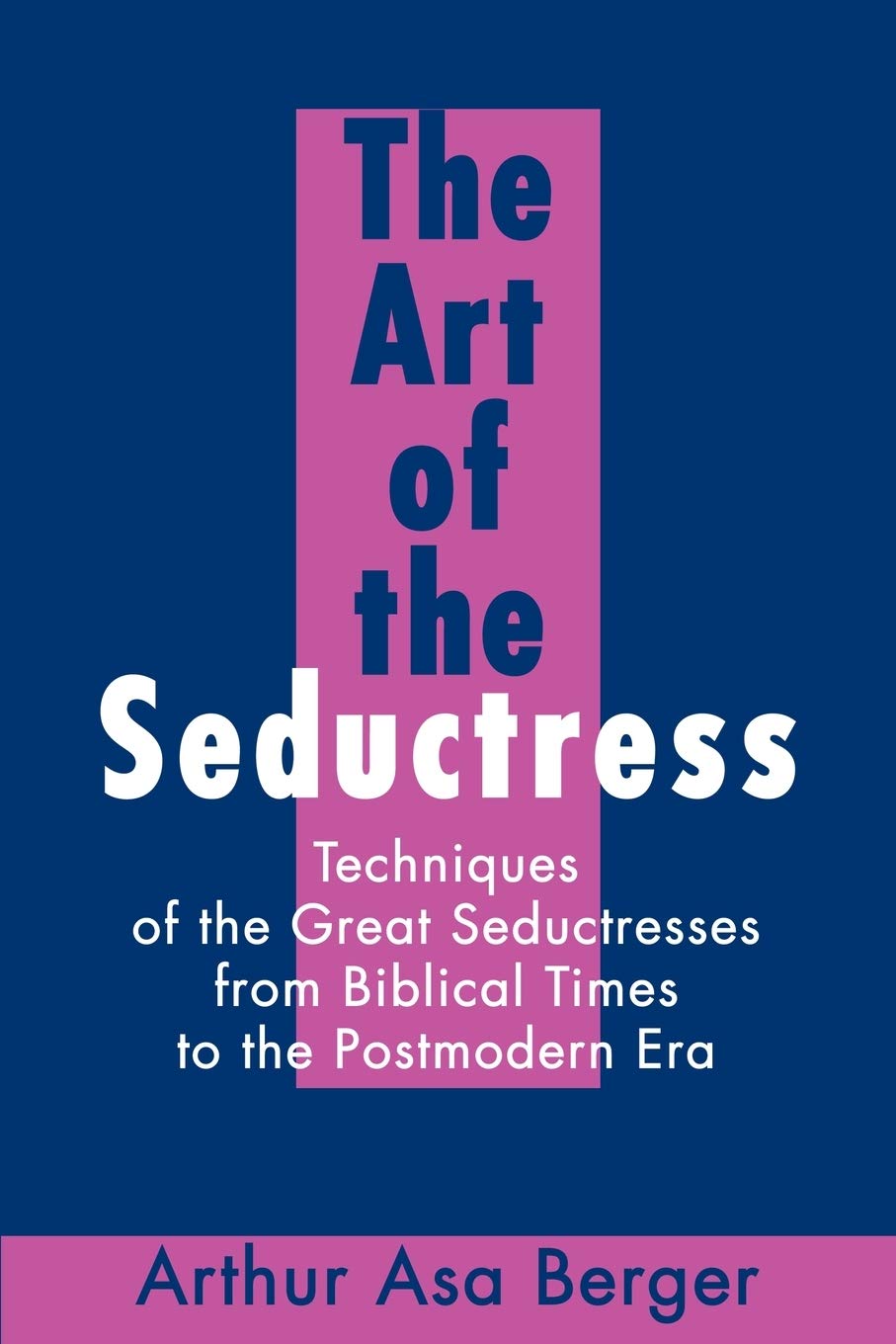 The Art of the Seductress: Techniques of the Great Seductres