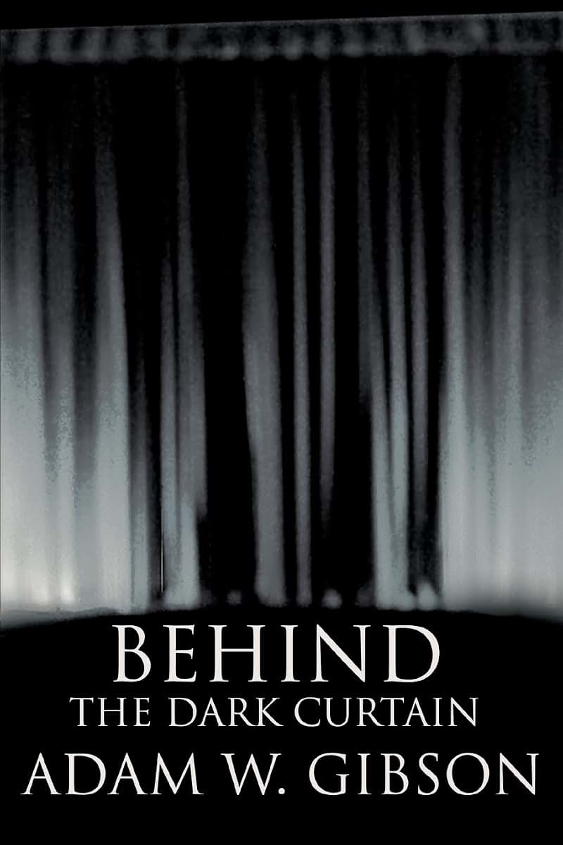 BEHIND THE DARK CURTAIN