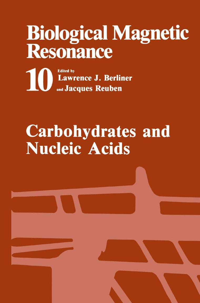 Carbohydrates and Nucleic Acids (Biological Magnetic Resonance, 10)