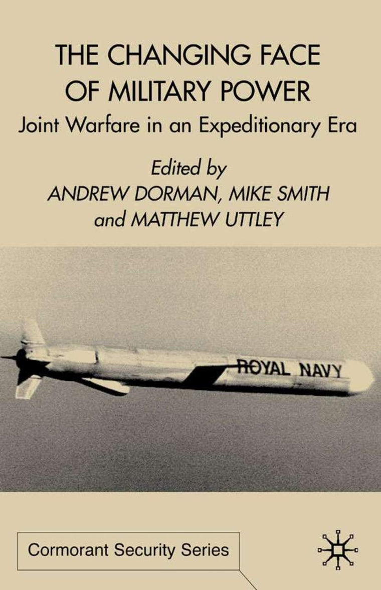 The Changing Face of Military Power: Joint Warfare in an Expeditionary Era