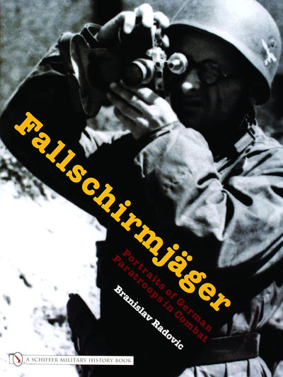 Fallschirmjger: Portraits of German Paratroops in Combat