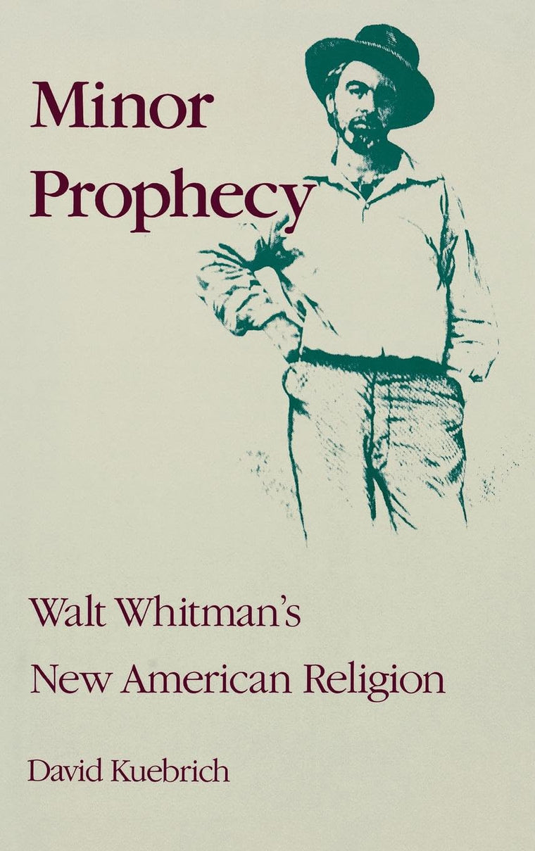 Minor Prophecy: Walt Whitman's New American Religion (Religion in North America)