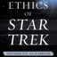 ETHICS STAR TREK
