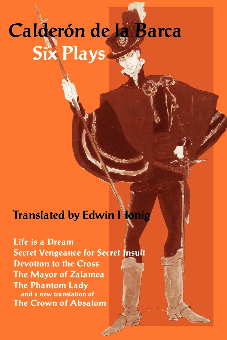 Calderon de la Barca: Six Plays by Honig, Edwin