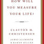 How Will You Measure Your Life?