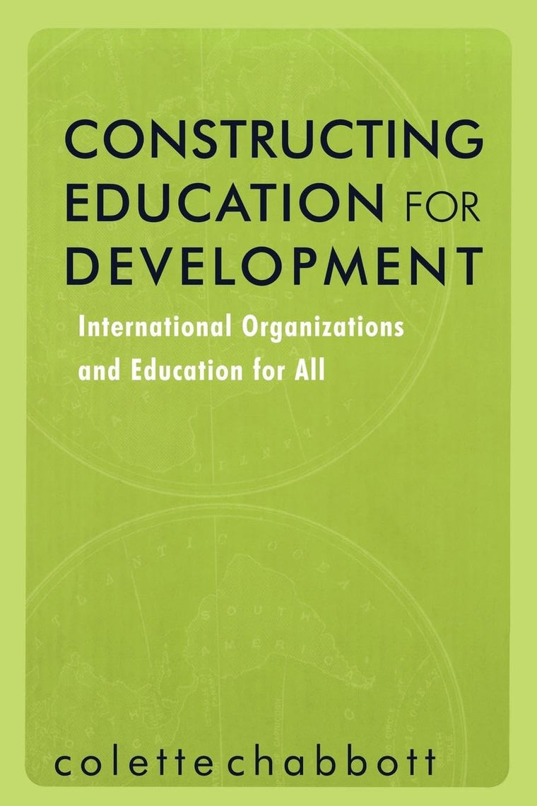 Constructing Education for Development (Reference Books In International Education)