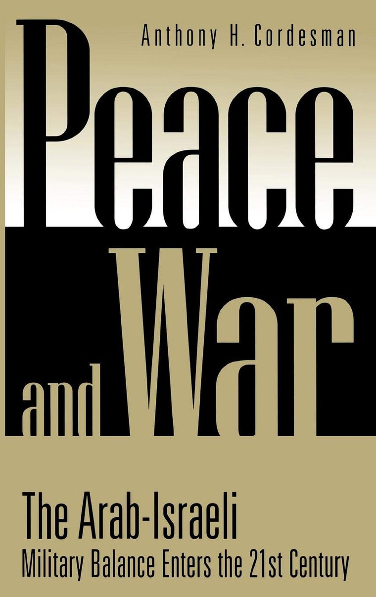 Peace and War: The Arab-Israeli Military Balance Enters the 21st Century