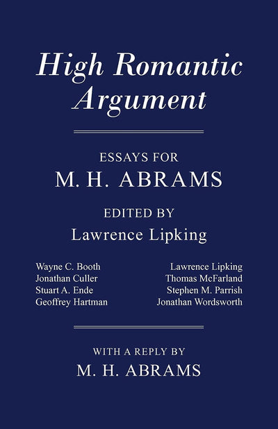 High Romantic Argument: Essays for M. H. Abrams