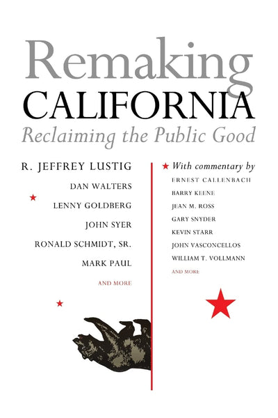 Remaking California: Reclaiming the Public Good