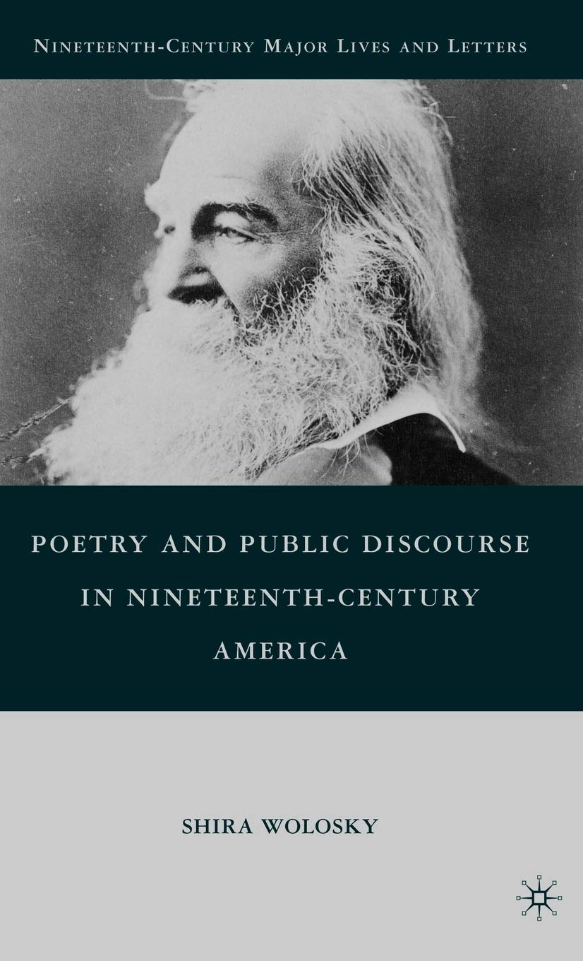 Poetry and Public Discourse in Nineteenth-Century America (Nineteenth-Century Major Lives and Letters)