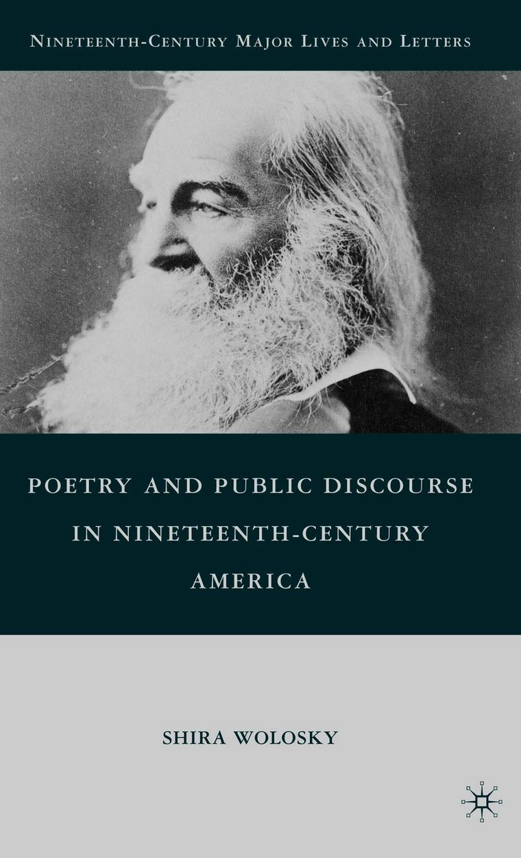 Poetry and Public Discourse in Nineteenth-Century America (Nineteenth-Century Major Lives and Letters)