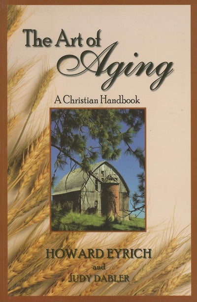 The Art of Aging: A Christian Handbook