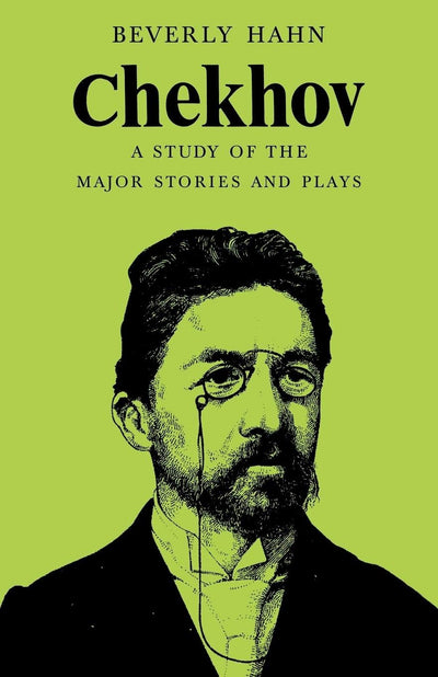 Chekhov: A Study of the Major Stories and Plays (Major European Authors Series)
