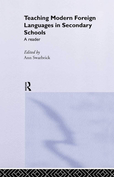 Teaching Modern Foreign Languages in Secondary Schools: A Reader (Ou Flexible Pgceseries)