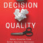 Decision Quality: Value Creation from Better Business Decisions