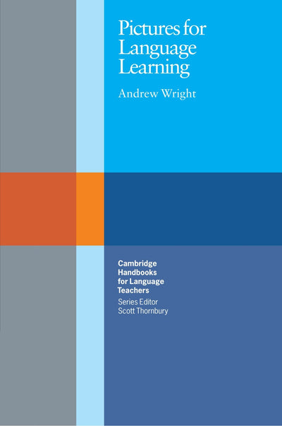 Pictures for Language Learning (Cambridge Handbooks for Language Teachers)