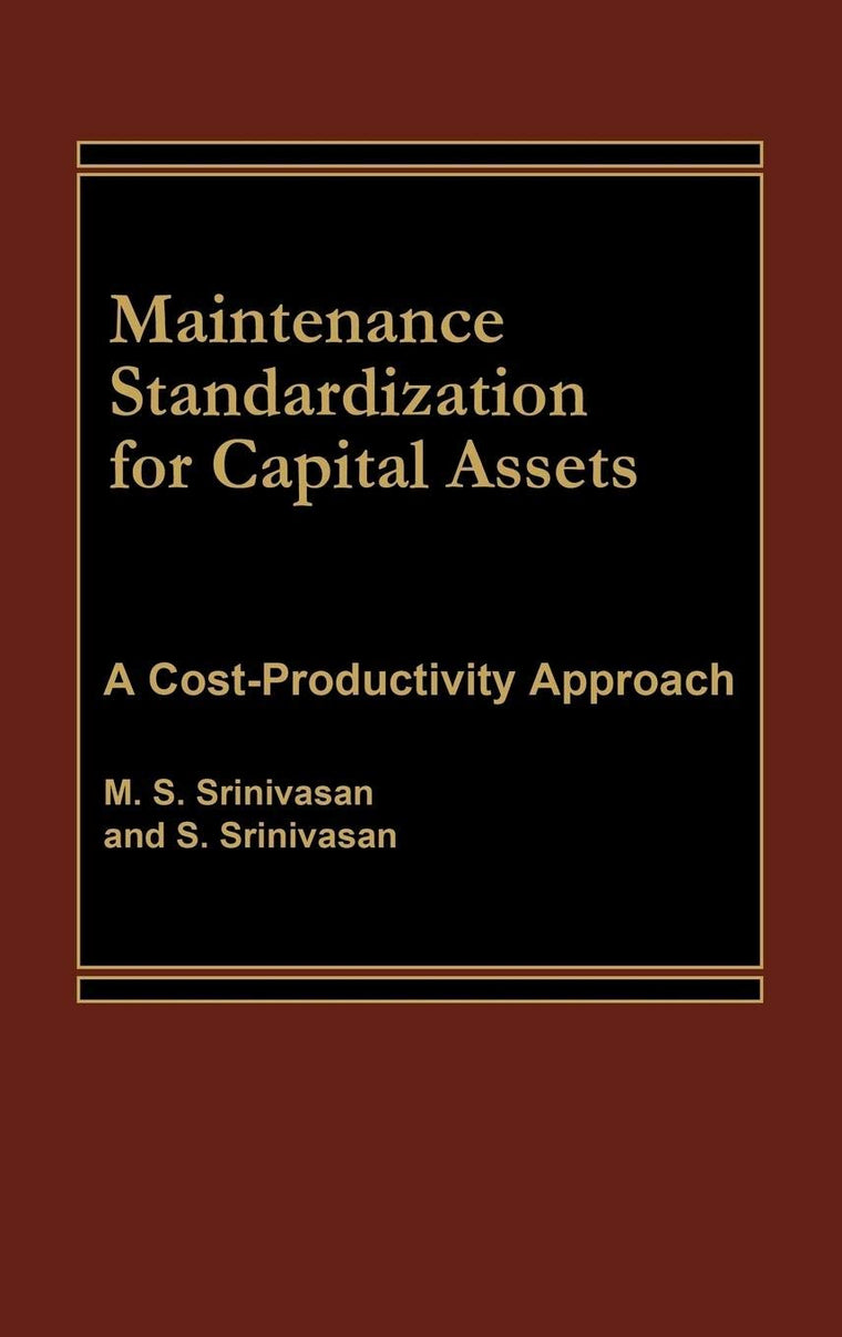 Maintenance Standardization for Capital Assets: A Cost-Productivity Approach