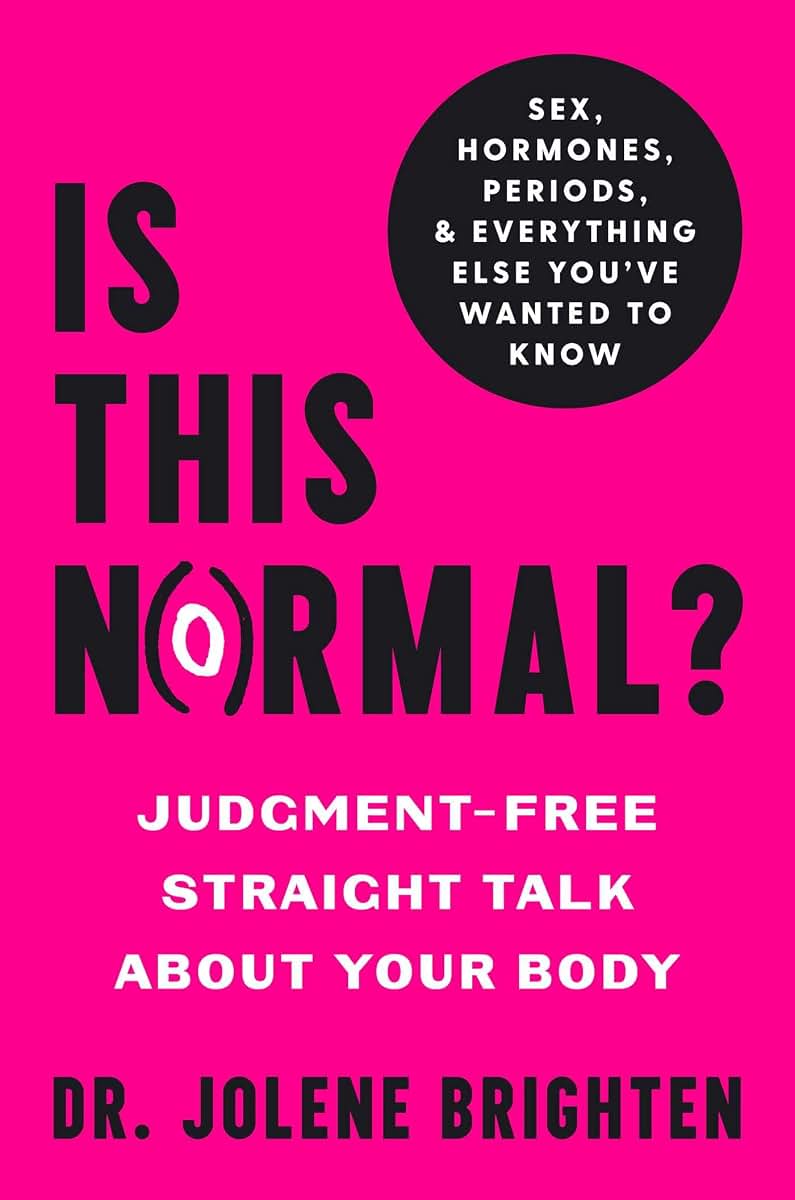 Is This Normal?: Judgment-Free Straight Talk about Your Body