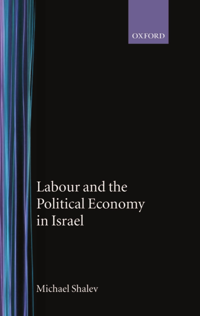 Labour and the Political Economy in Israel (Library of Political Economy)