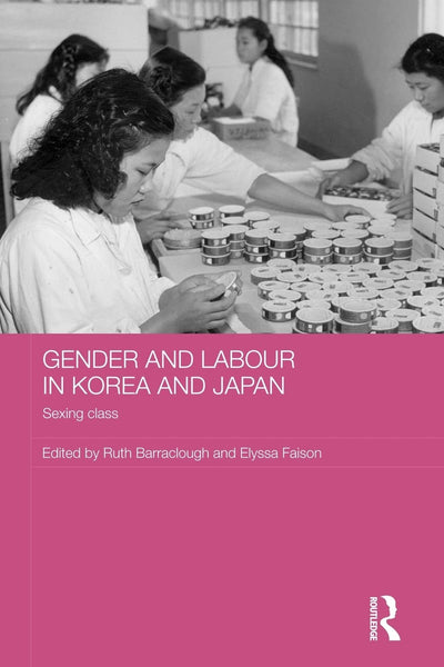 Gender and Labour in Korea and Japan (ASAA Women in Asia Series)