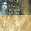 Women and the Law in the Roman Empire: A Sourcebook on Marriage, Divorce and Widowhood (Routledge Sourcebooks for the Ancient World)