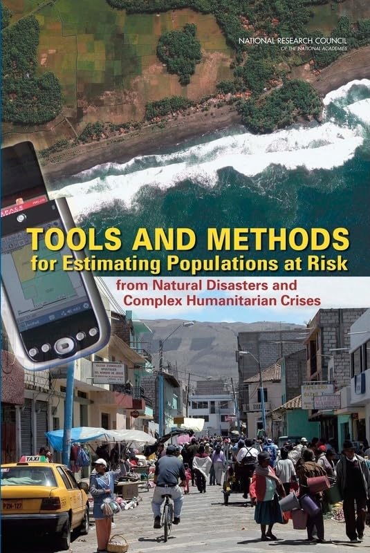 Tools and Methods for Estimating Populations at Risk from Natural Disasters and Complex Humanitarian Crises (Emergency Preparedness / Disaster Management)