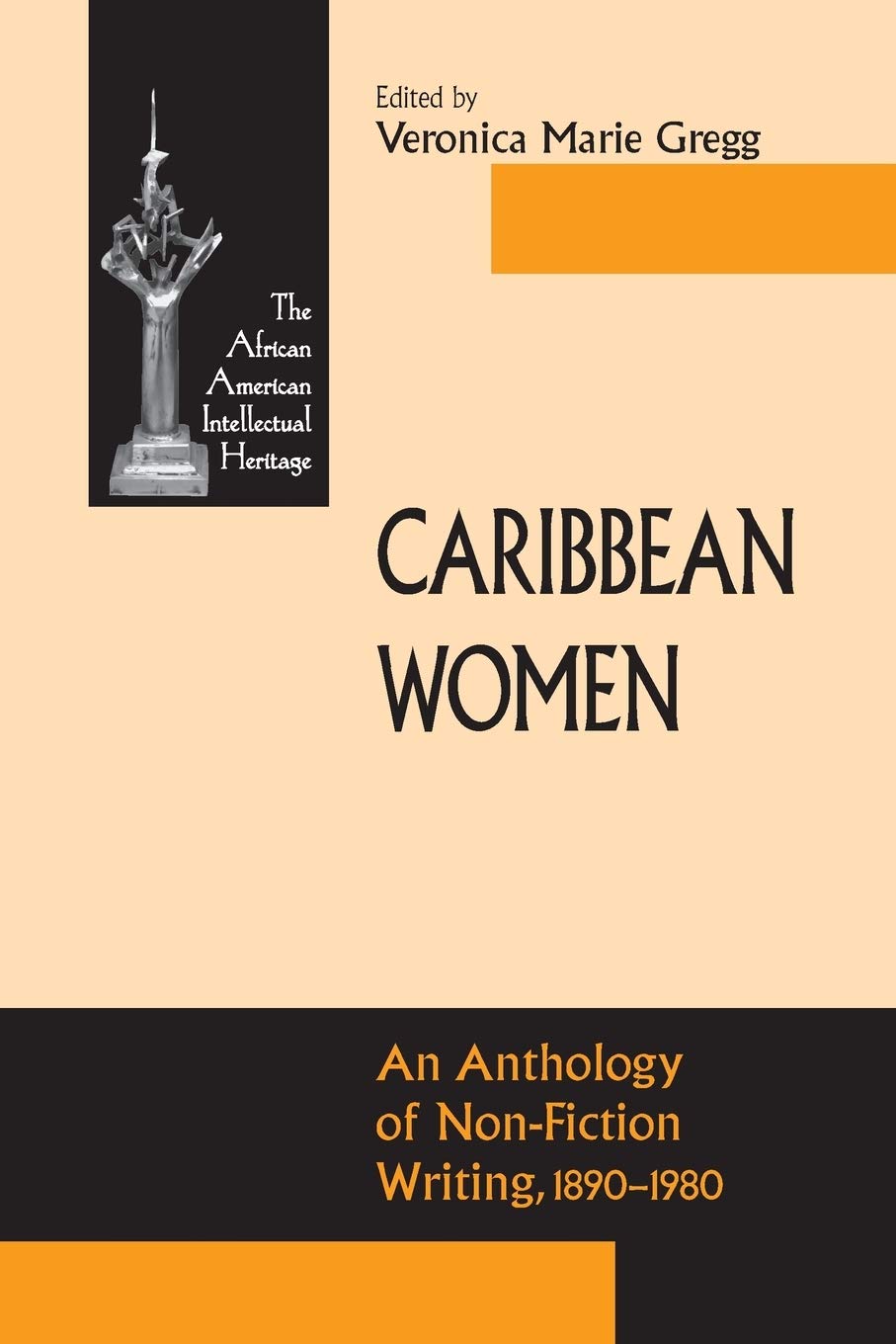 Caribbean Women: An Anthology of Non-Fiction Writing, 1890-1981 (African American Intellectual Heritage)