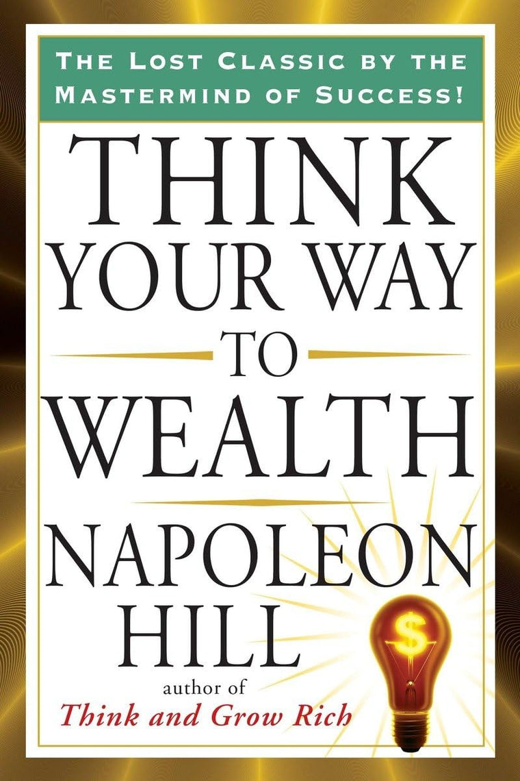 Think Your Way to Wealth (Tarcher Success Classics)