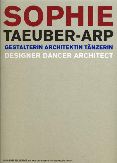 Sophie Taeuber-Arp: Designer, Dancer, Architect