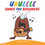 Easy Ukulele Songs For Beginners: 60 Fun & Easy To Play Ukulele Songs For Beginners (Sheet Music + Tabs + Chords + Lyrics)